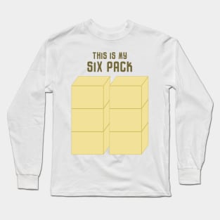 This is my Six Pack Long Sleeve T-Shirt